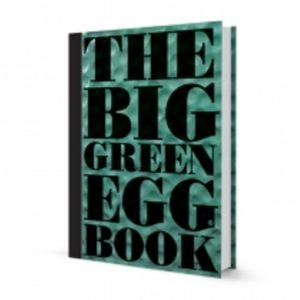 Big Green Egg - The Big Green Egg Book